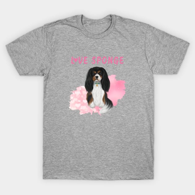 Tri-Colored Cavalier King Charles Spaniel Love Sponge T-Shirt by Cavalier Gifts